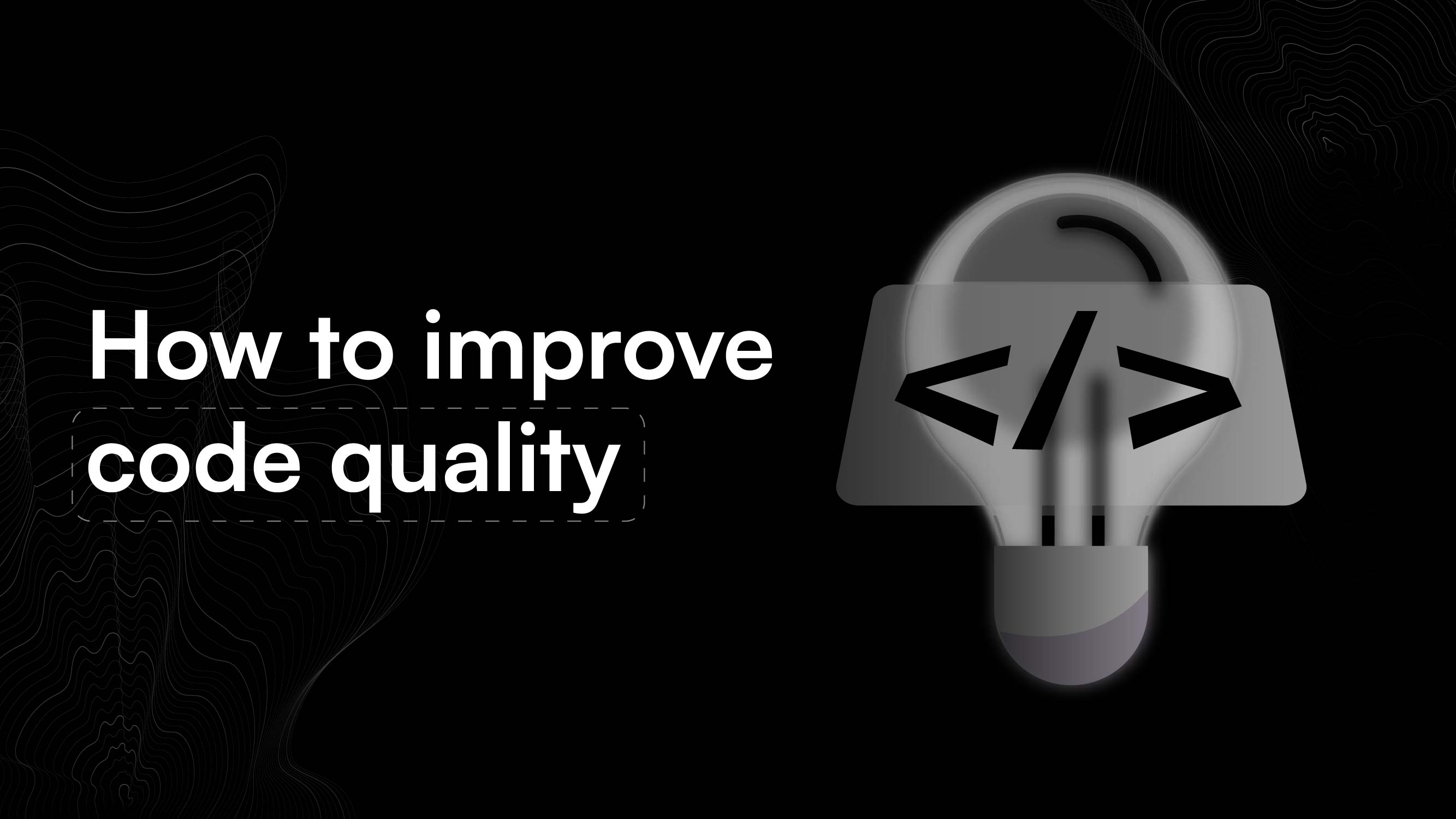 How to improve code quality