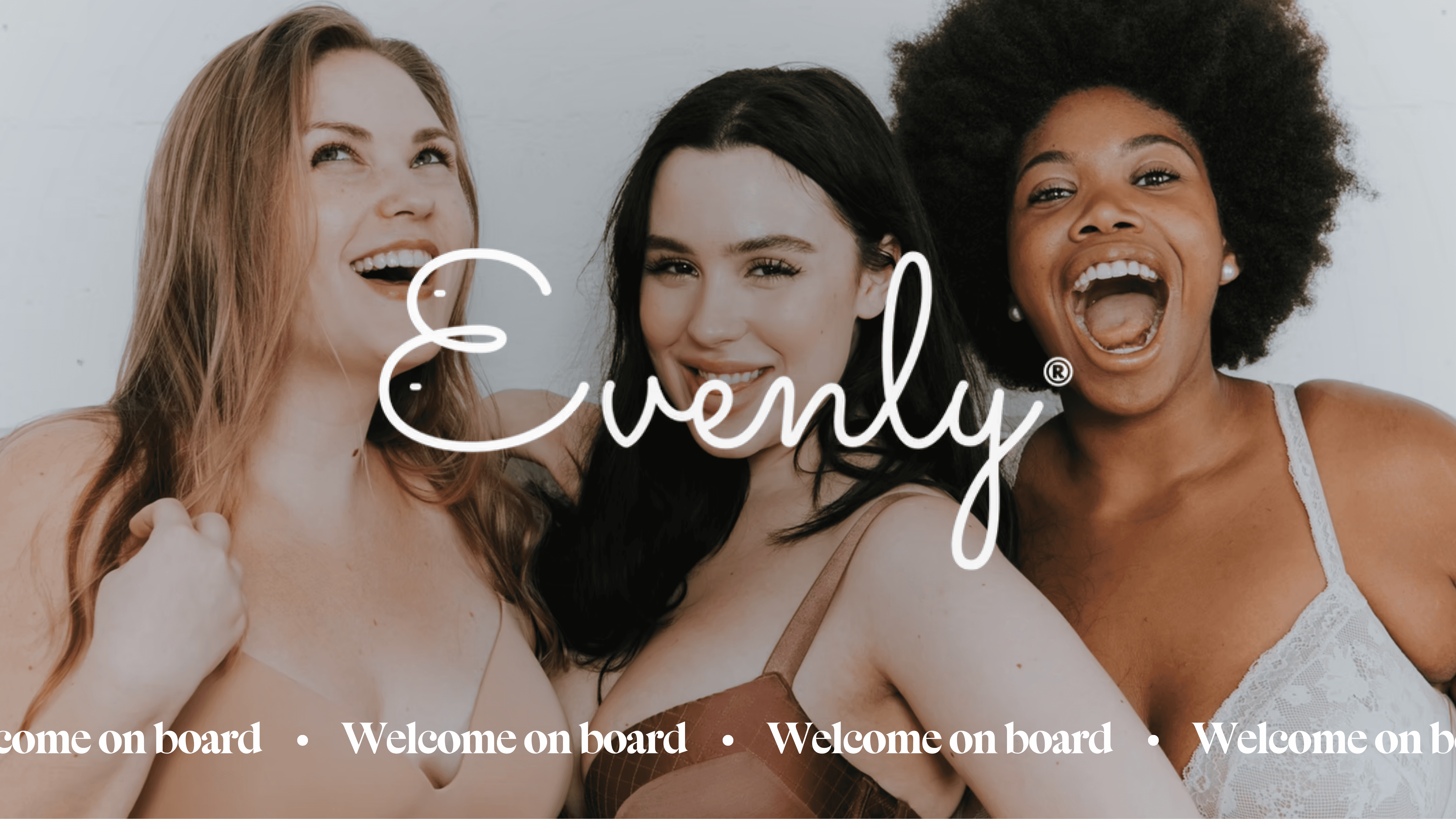 Evenly welcome on board image showing three models in lingerie and brand logo.