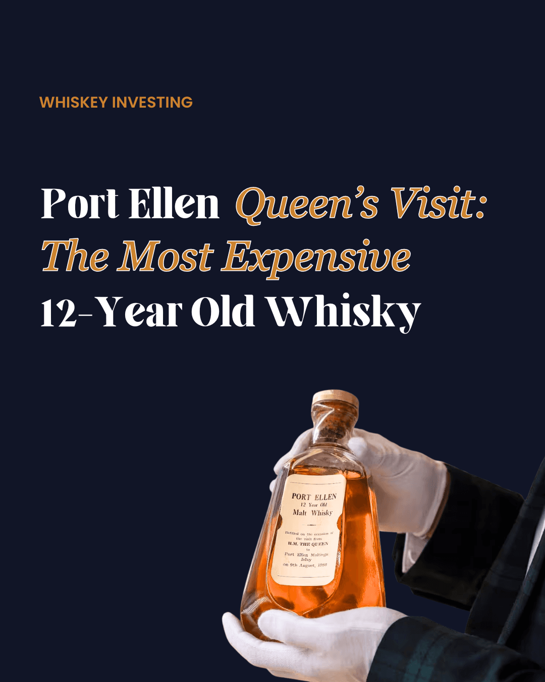Whiskey Investing' featuring the Port Ellen Queen’s Visit 12-Year Old Whisky. The slide shows a person in white gloves carefully holding a rare glass bottle of amber-colored whiskey against a dark background.