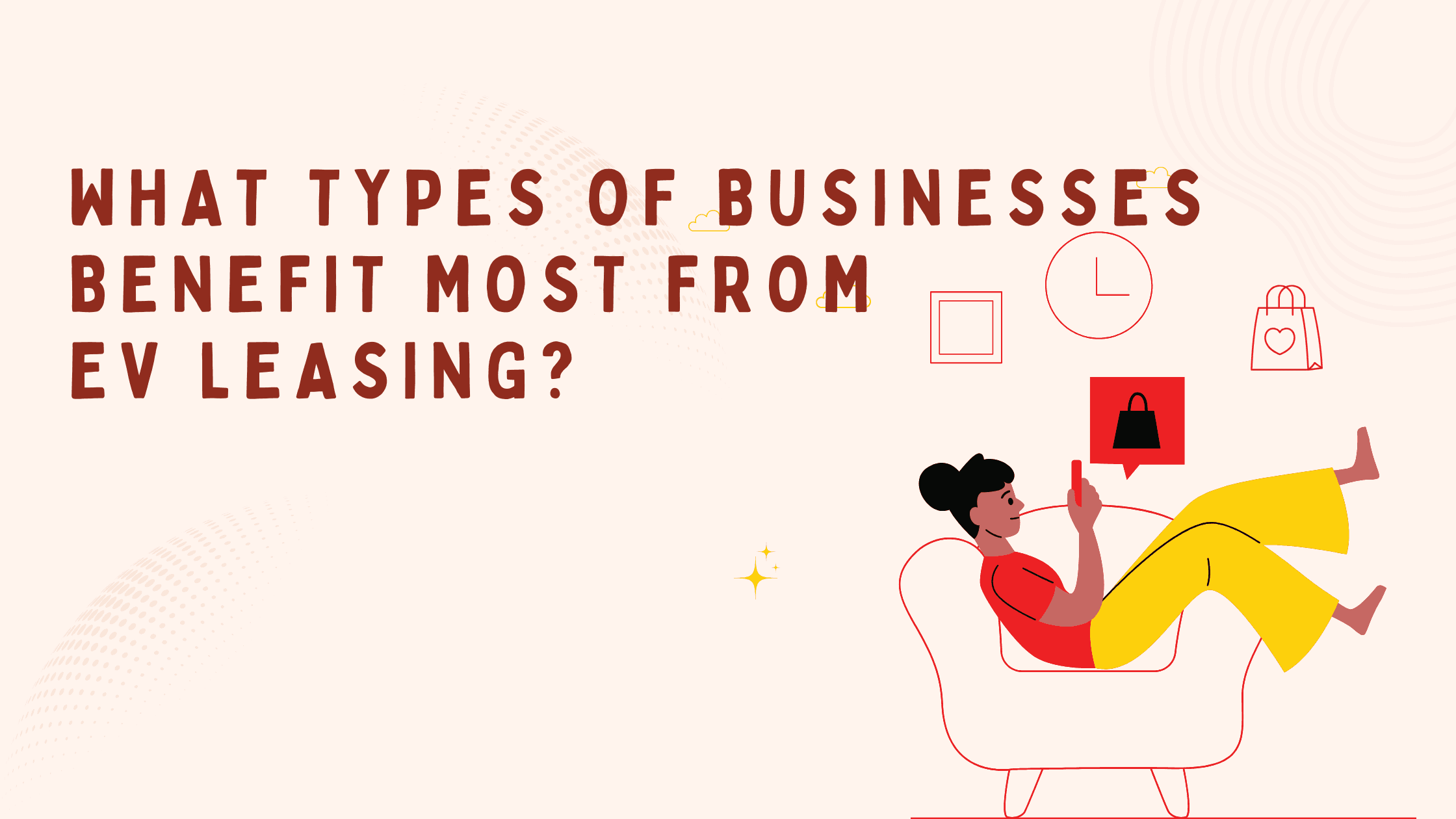What Types of Businesses Benefit Most from EV Leasing?