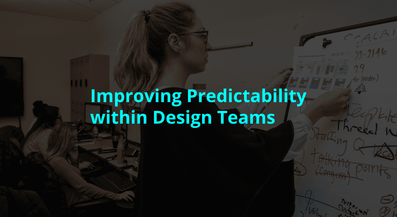 Improving Predictability within Design Teams