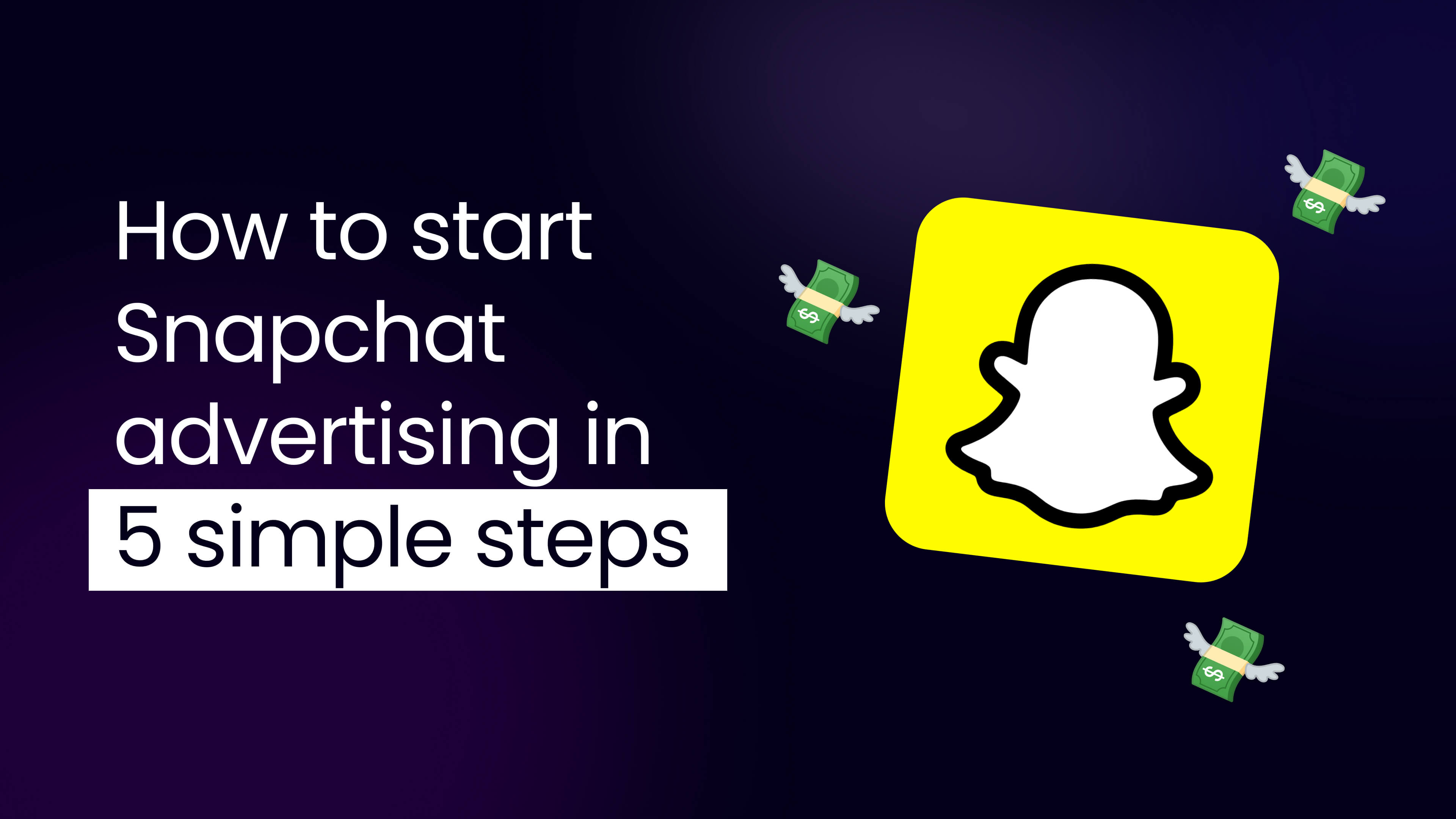 How to start Snapchat advertising in 5 simple steps