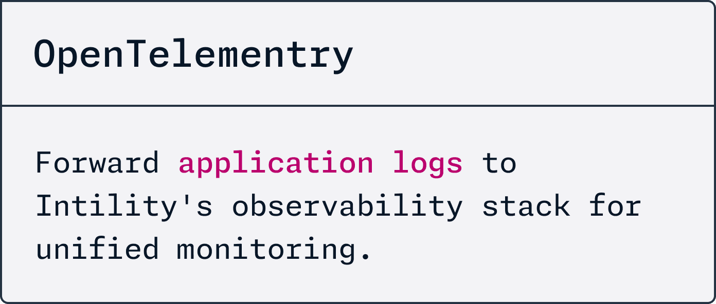 OpenTelementry Forward application logs to Intility´s observability stack for unified monitoring.