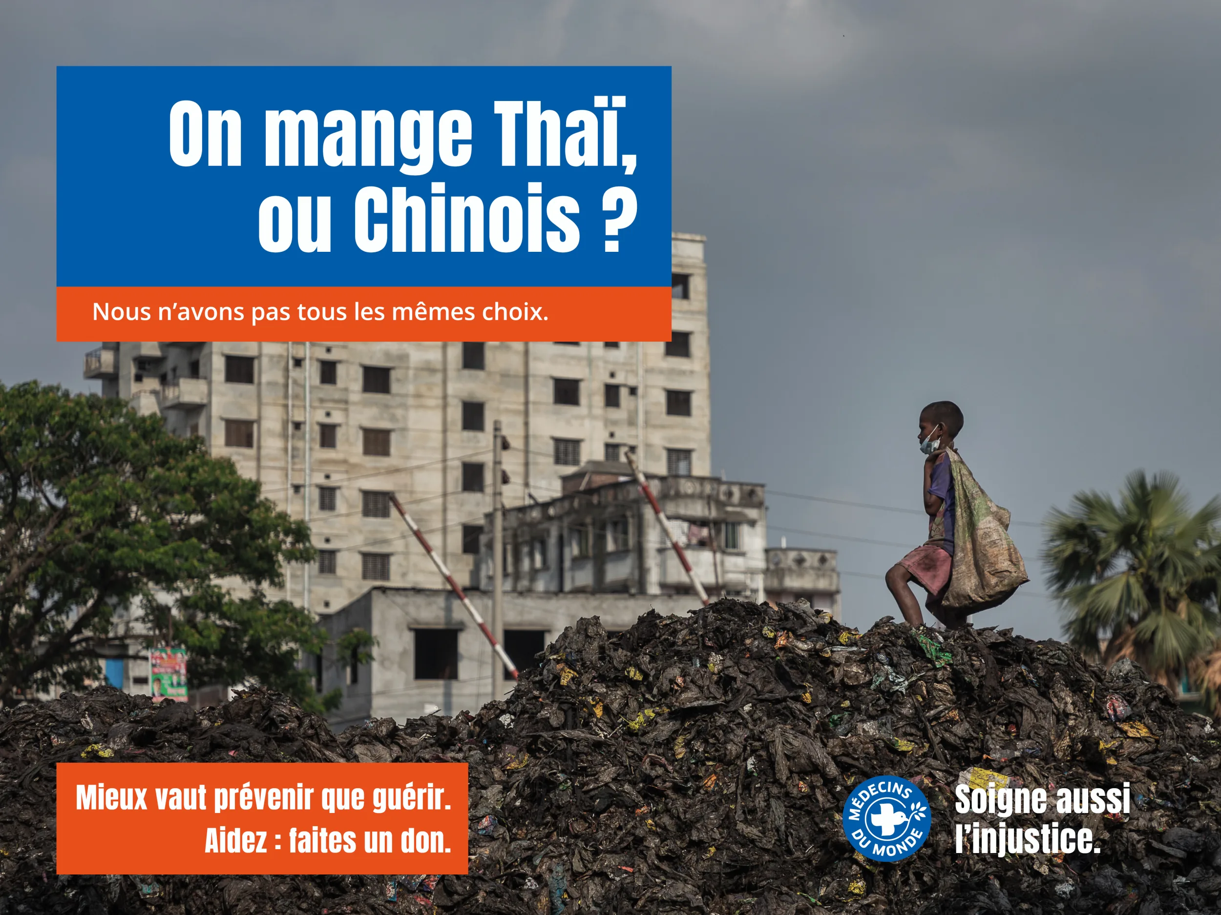 Affiche de sensibilisation et de publicité pour l'association médecins du monde, jouant sur les mots et interpellant le passant en se référant à ses codes modernes et privilégiés