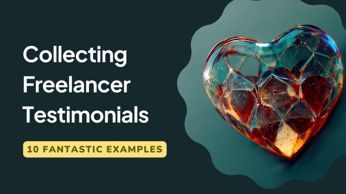 How Leading Freelancers Collect the Perfect Client Testimonials