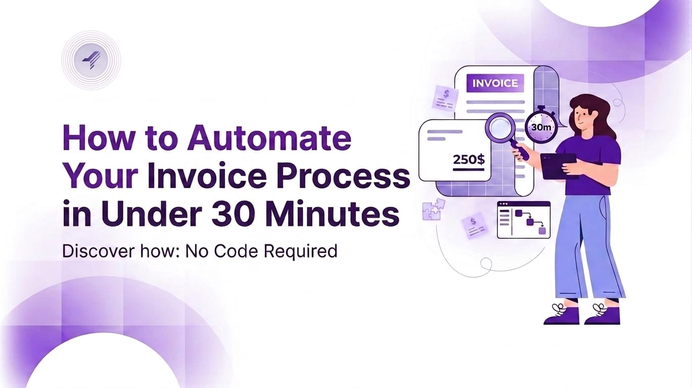 How to Automate Your Invoice Process in 30 Minutes (No Code)