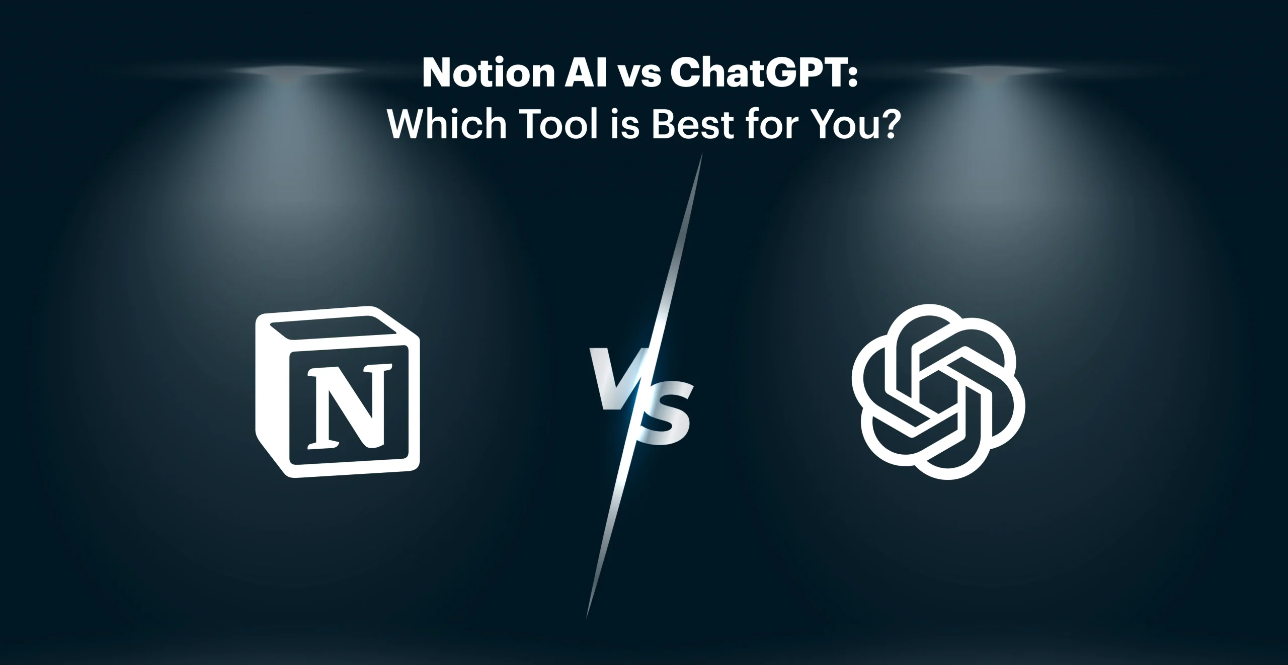 Notion AI vs ChatGPT: Which Tool is Best for You?
