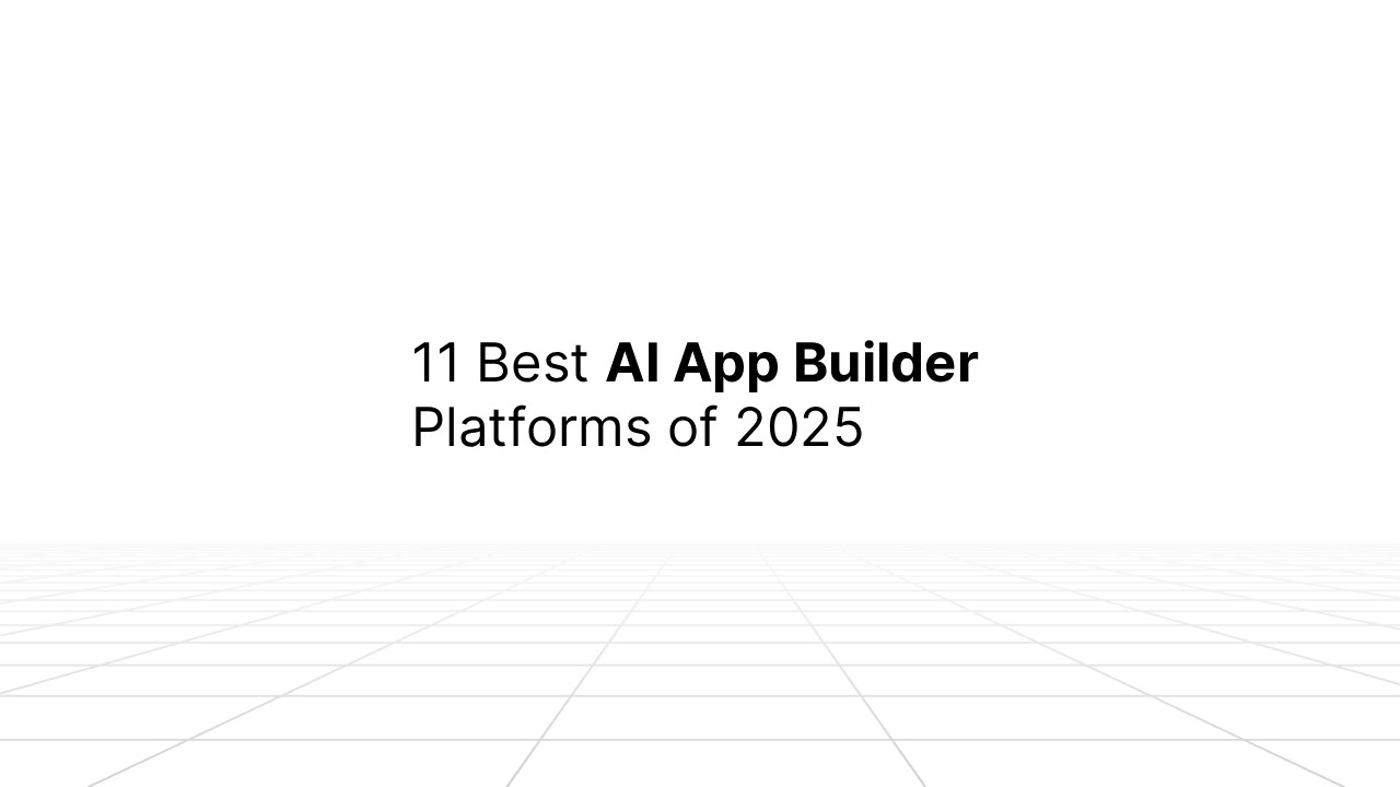 Title slide with the text ‘12 Best AI App Builder Platforms of 2025’ centered over a minimal white background with faint grid lines.