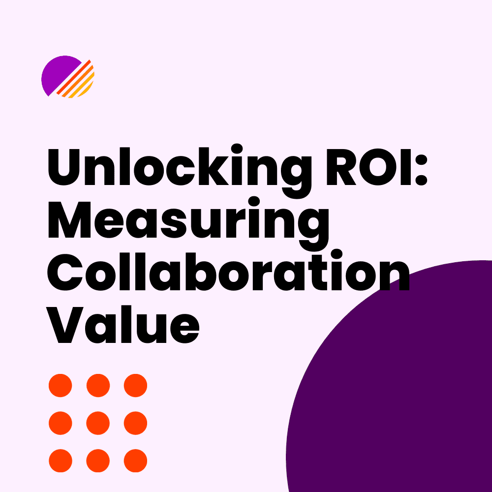 Unlocking ROI: Measuring Collaboration Value