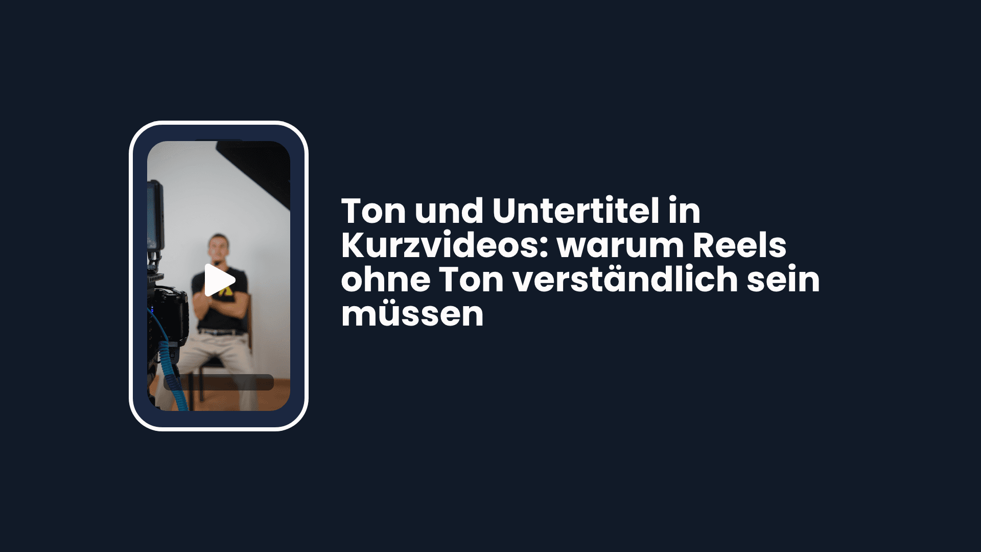 Ton und Untertitel in Kurzvideos: warum Ihre Reels ohne Ton verständlich sein müssen