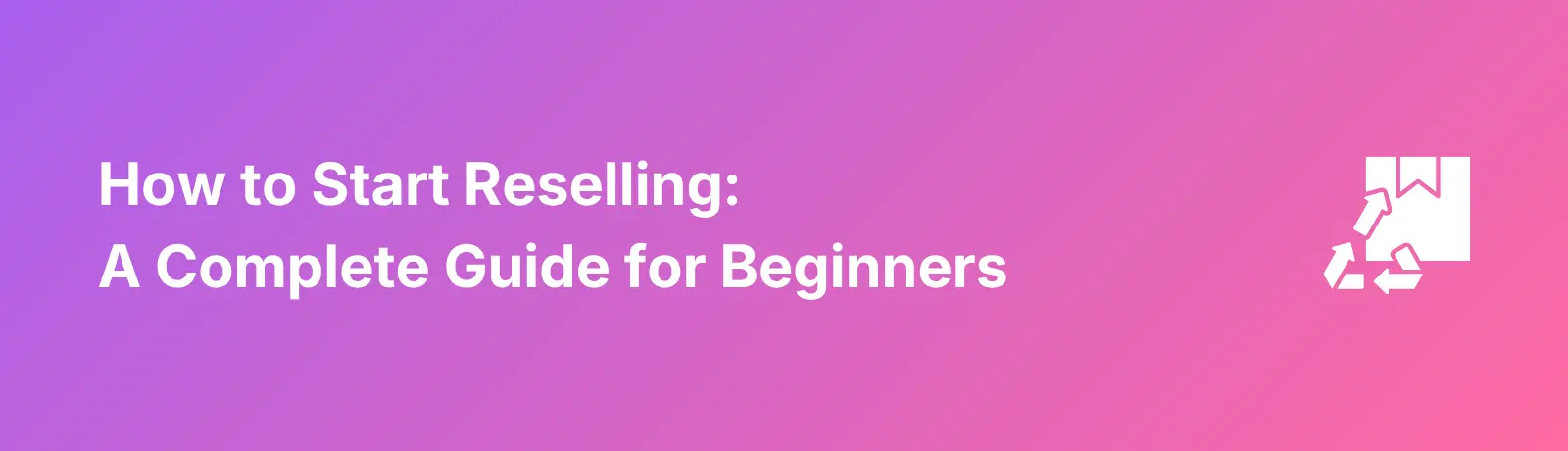 How To Start Reselling - Banner