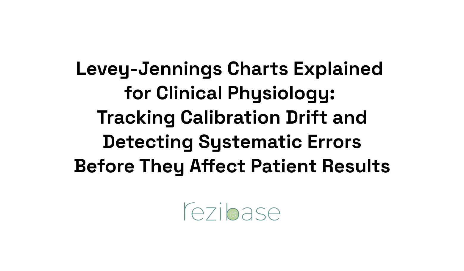 Levey-Jennings Charts Explained for Clinical Physiology: Tracking Calibration Drift and Detecting Systematic Errors Before They Affect Patient Results