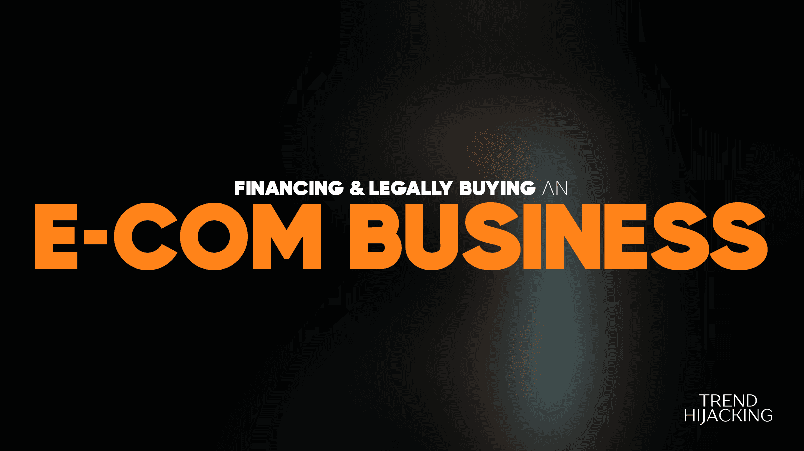 how to finance and legally buy an ecommerce business