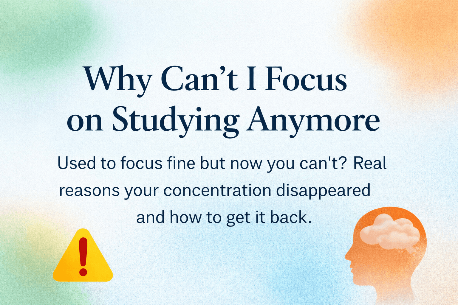 A minimalist poster that says “Why Can’t I Focus on Studying Anymore”, with abstract color shapes and simple brain and warning icons.