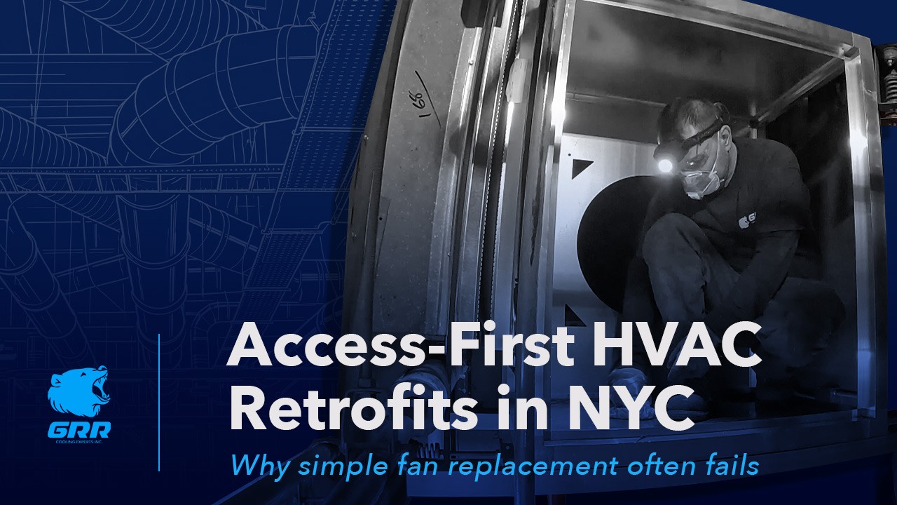 Access-First HVAC Retrofits in NYC title image showing GRR technician working in a tight mechanical space