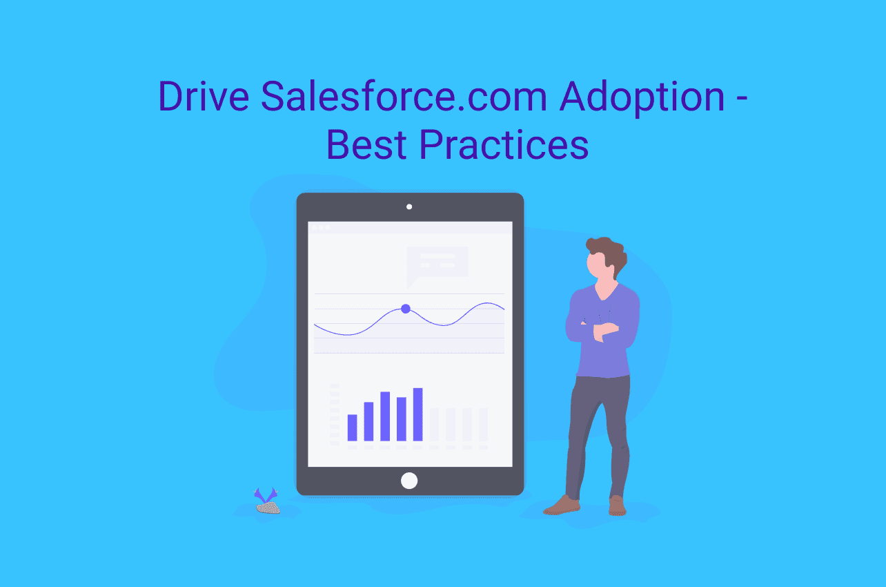 4 Best Practices to Drive End-user Adoption in Salesforce