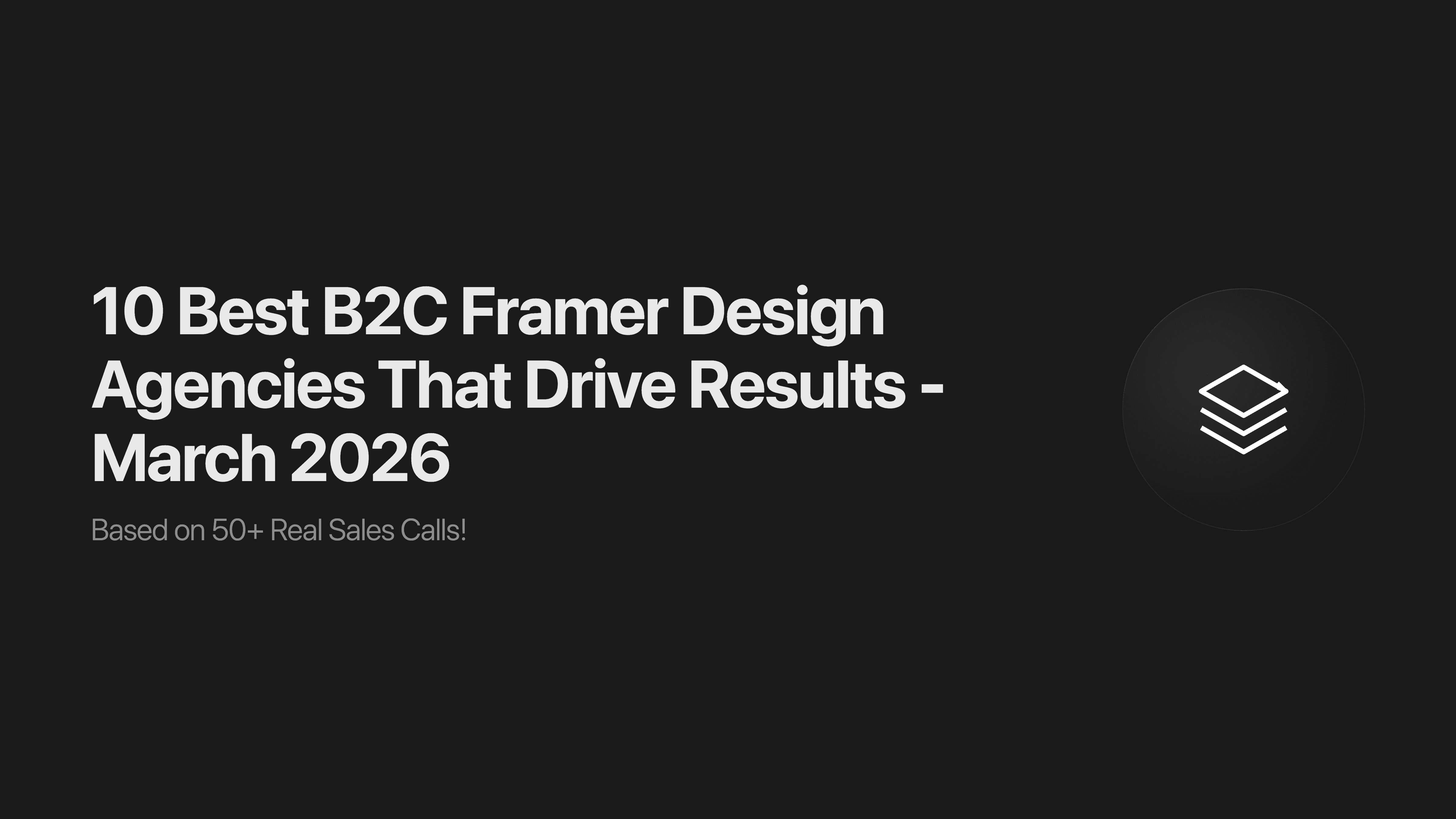 10 Best B2C Framer Design Agencies That Drive Results - March 2026