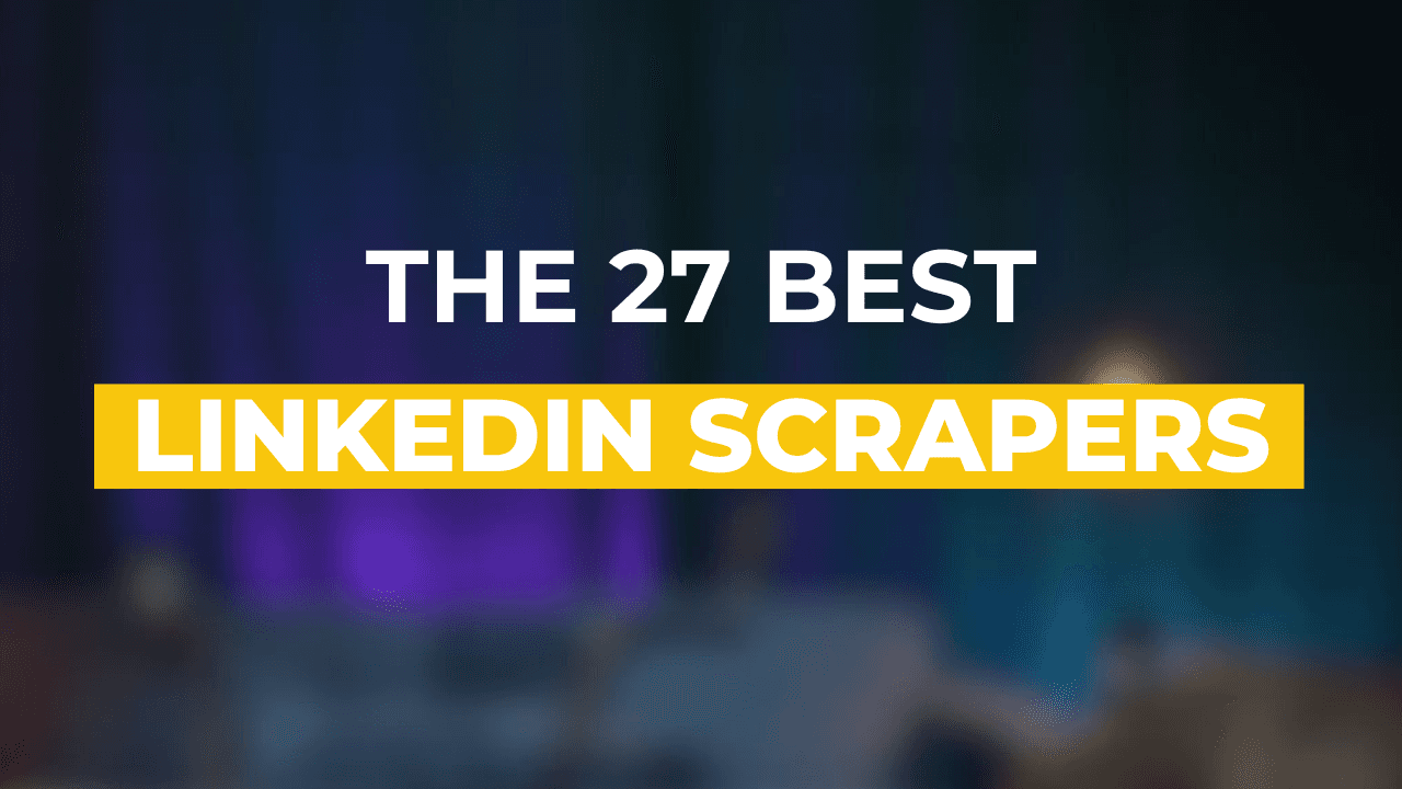 The Best LinkedIn Scrapers