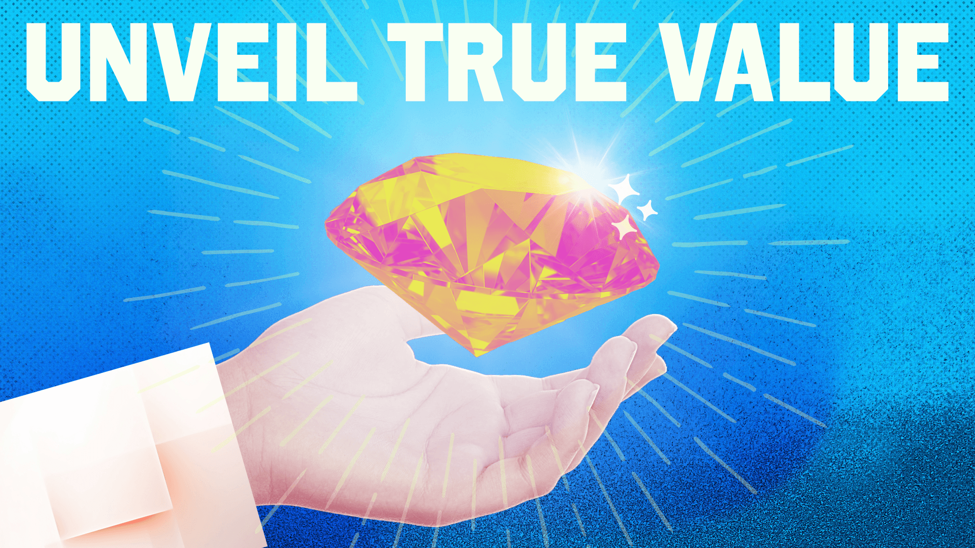 A diamond floating on a hand shining, with text "unveil true value" on top of the image