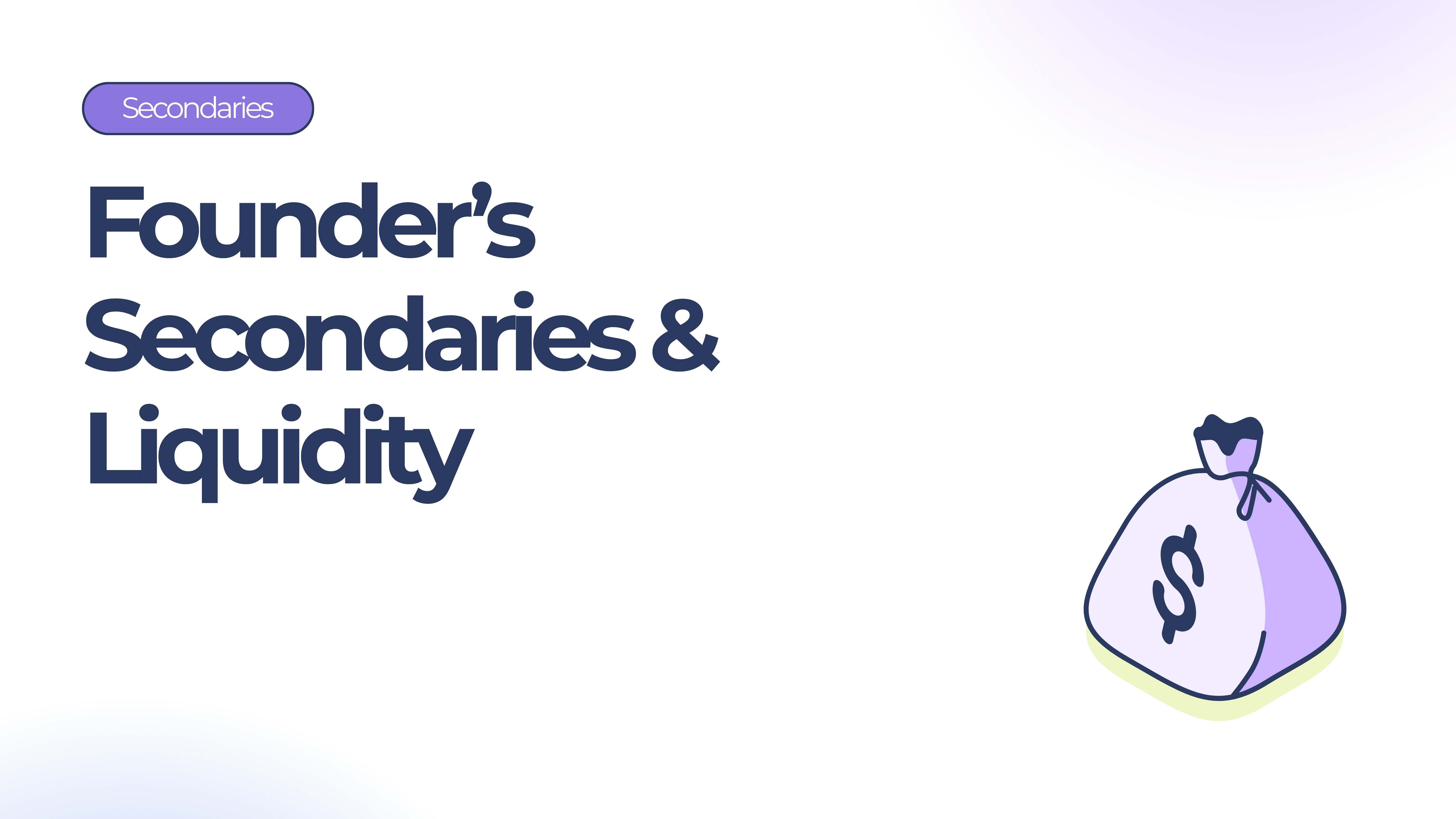 What are Founder Secondaries? When & How Much to Liquidate?