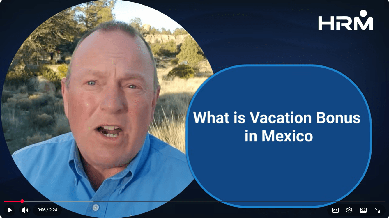 Mexico Vacation Bonus - HRM Mexico EOR