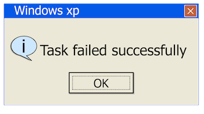 A dialog box with a title bar "Windows XP", the message "Task failed successfully", and a button labeled "OK"
