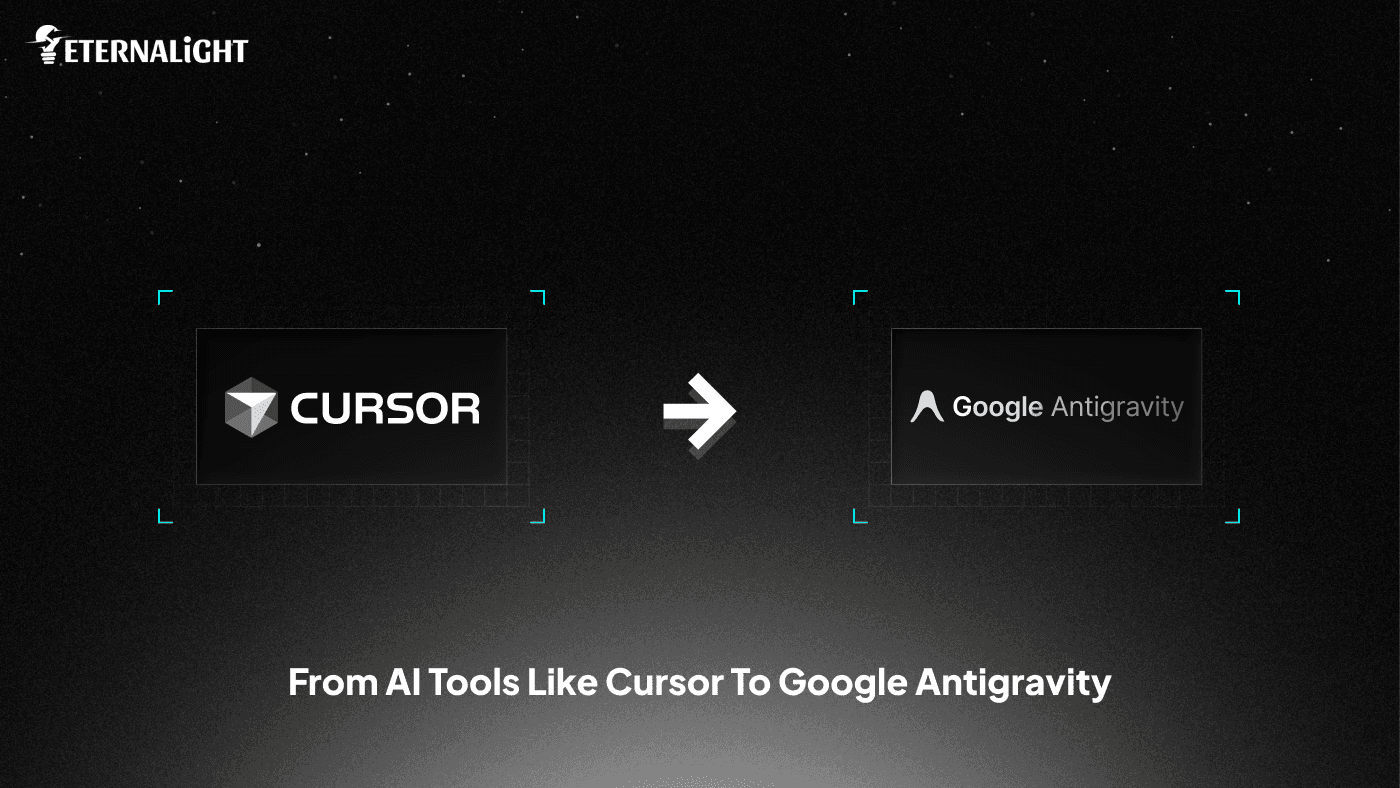 AI Tool Cursor to Google Antigravity |Eternalight Infotech