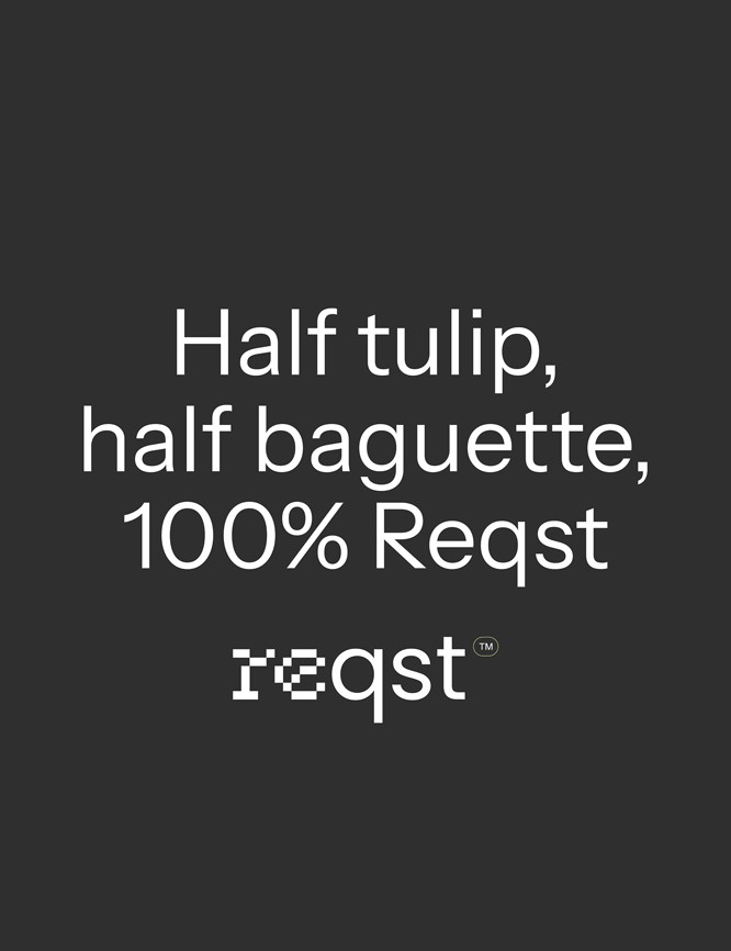 Half tulip, half baguette, 100% Reqst.