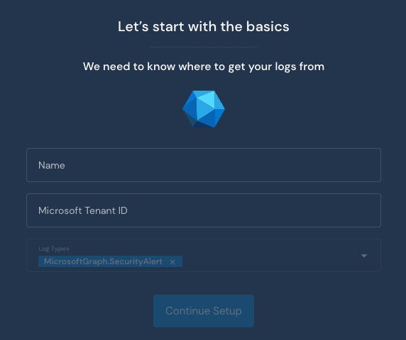 We need to know where to get your logs from. Form shows a name and Microsoft Tenant ID field