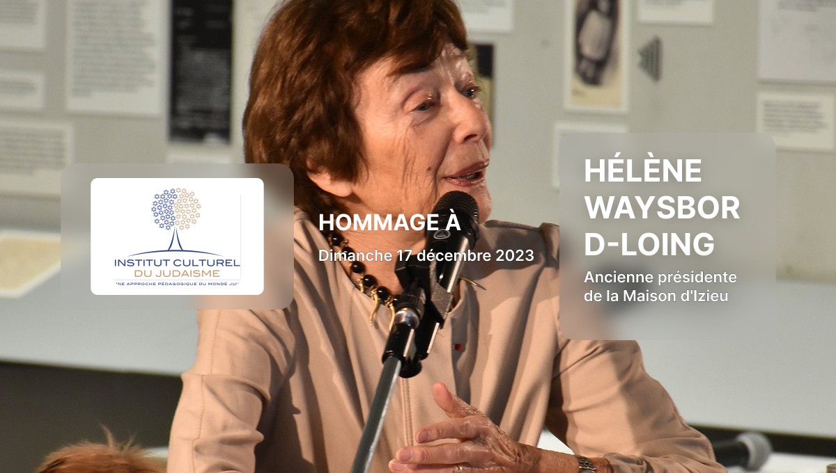 Hommage à Hélène Waysbord-Loing à l’Institut Culturel du Judaïsme de Lyon le dimanche 17 décembre 2023