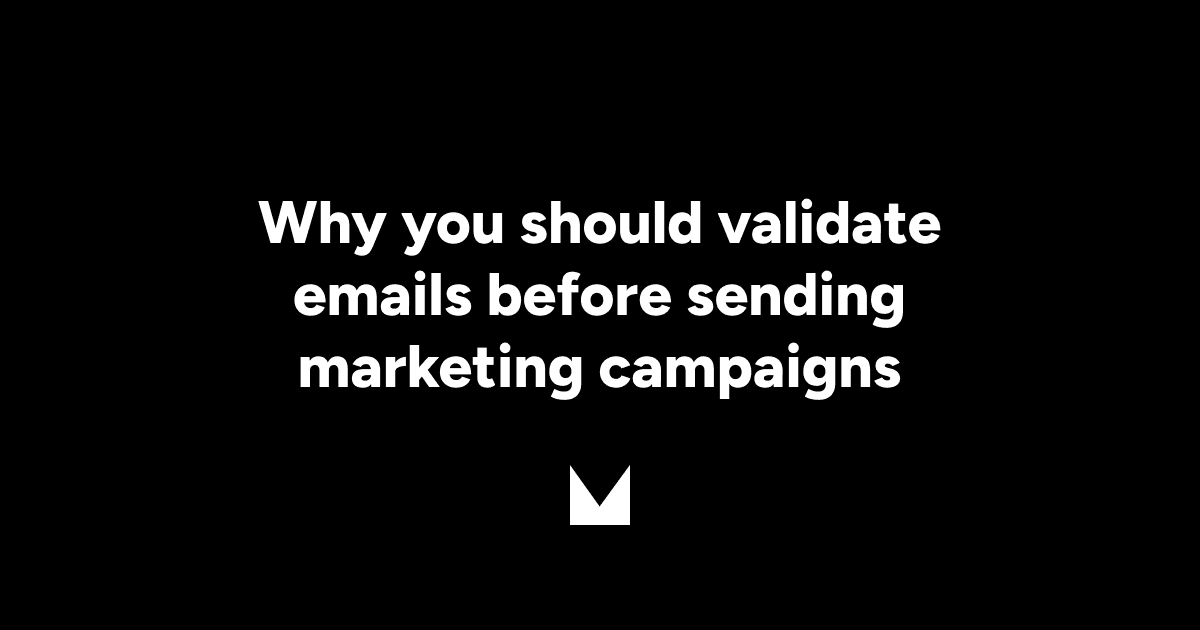 Why you should validate emails before sending campaigns cover image