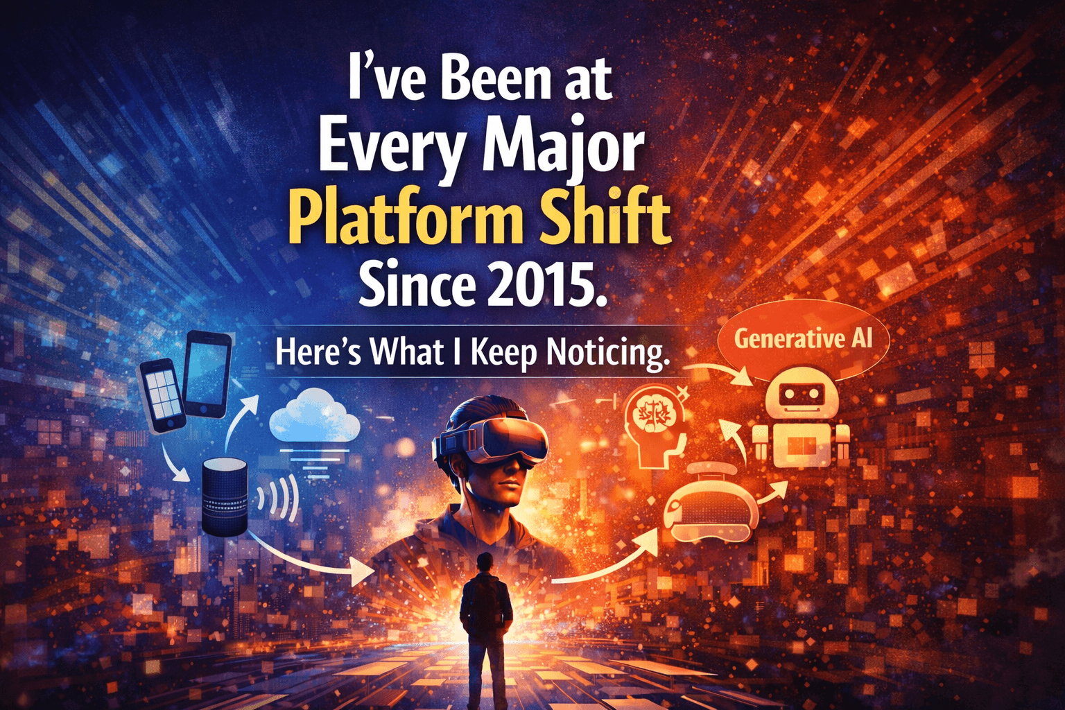 I've Been at Every Major Platform Shift Since 2015. Here's What I Keep Noticing.