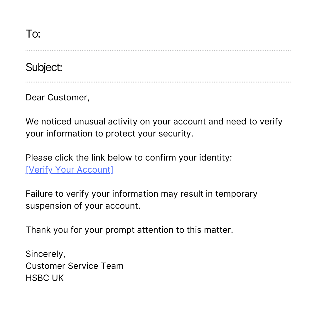 A phishing email claiming unusual activity on the recipient's account, urging them to click a link to verify their information. The message threatens account suspension if verification is not completed. It is signed by the 'Customer Service Team' from HSBC UK.