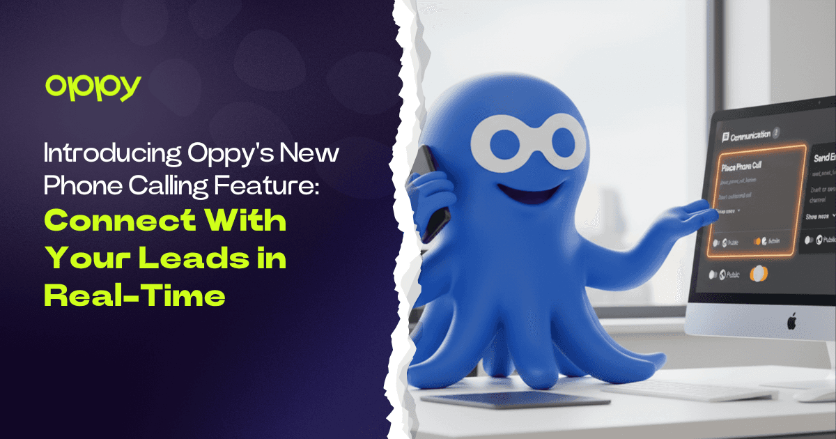 Introducing Oppy's New Phone Calling Feature: Connect With Your Leads in Real-Time