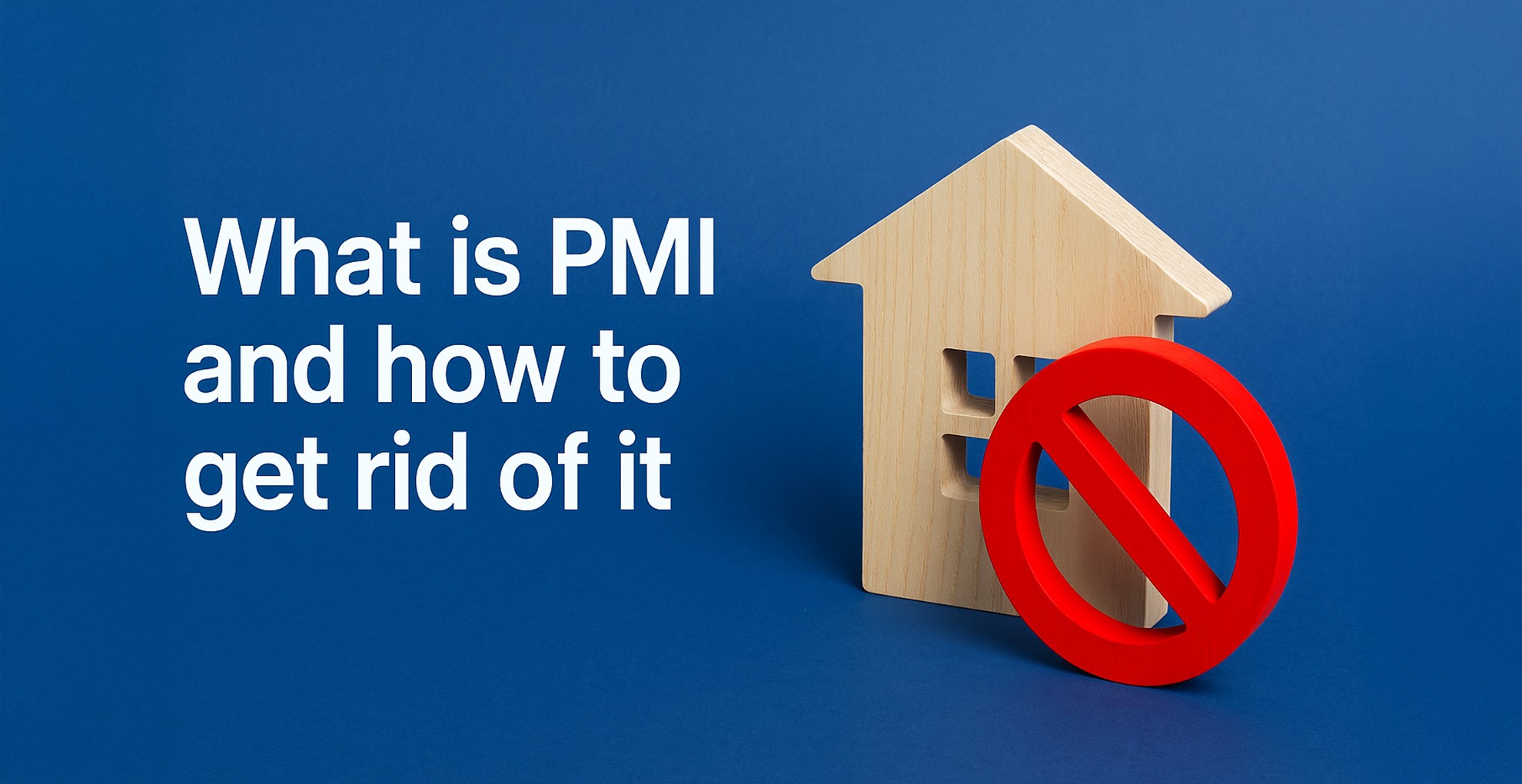 What is PMI and how to get rid of it