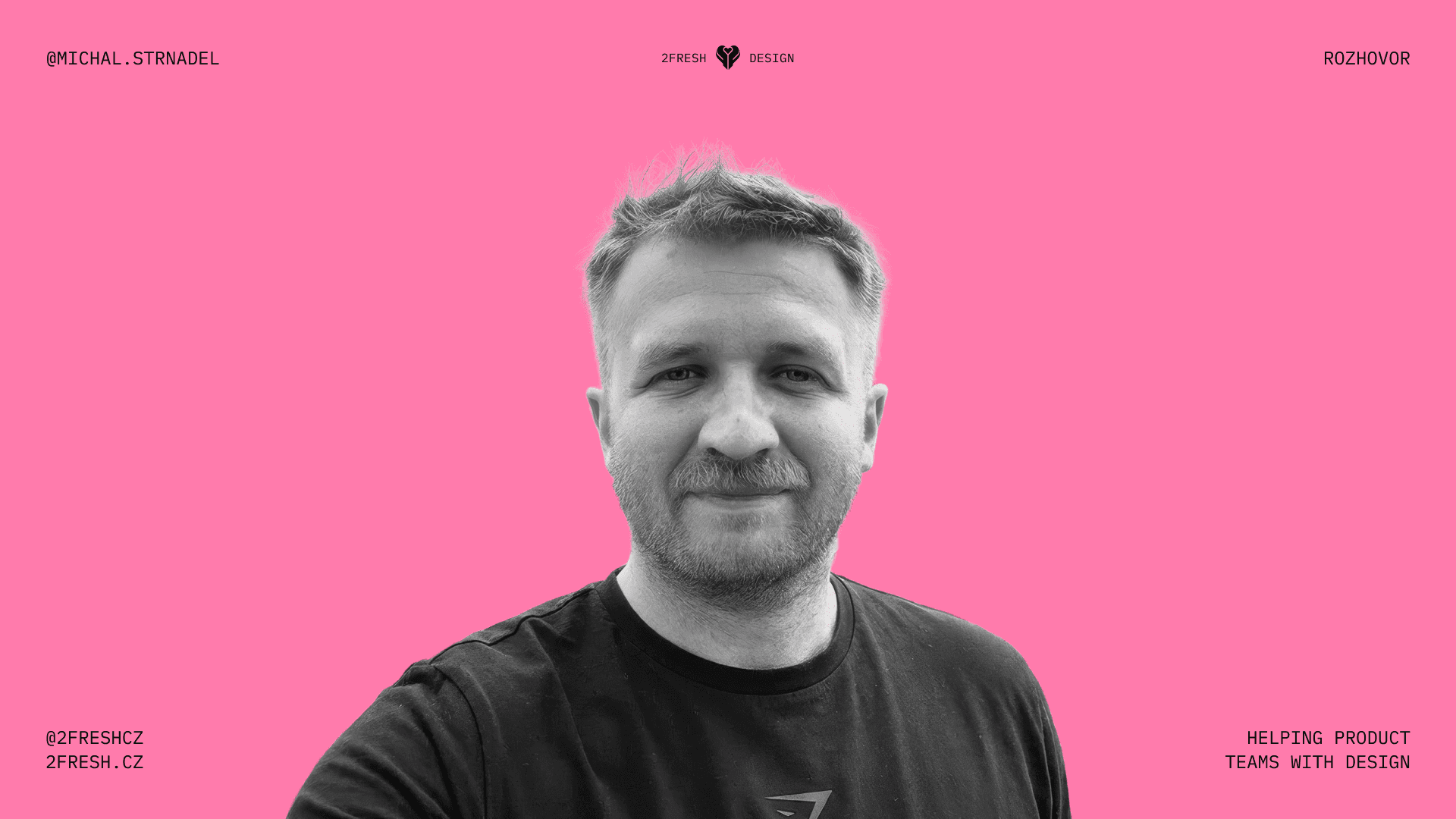 2FRESH Design Podcast – Michal Strnadel