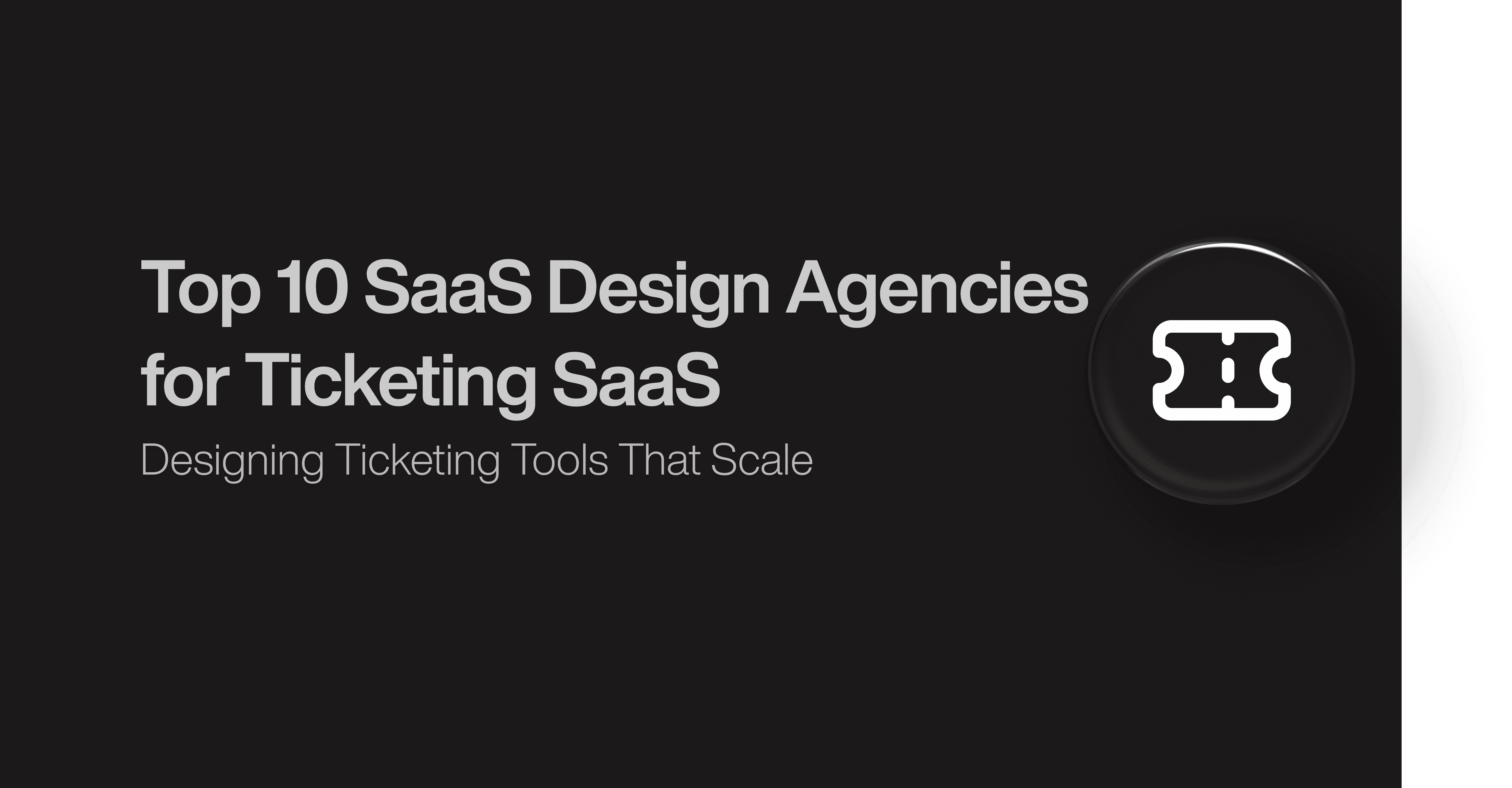 Top 10 SaaS Design Agencies for Ticketing SaaS