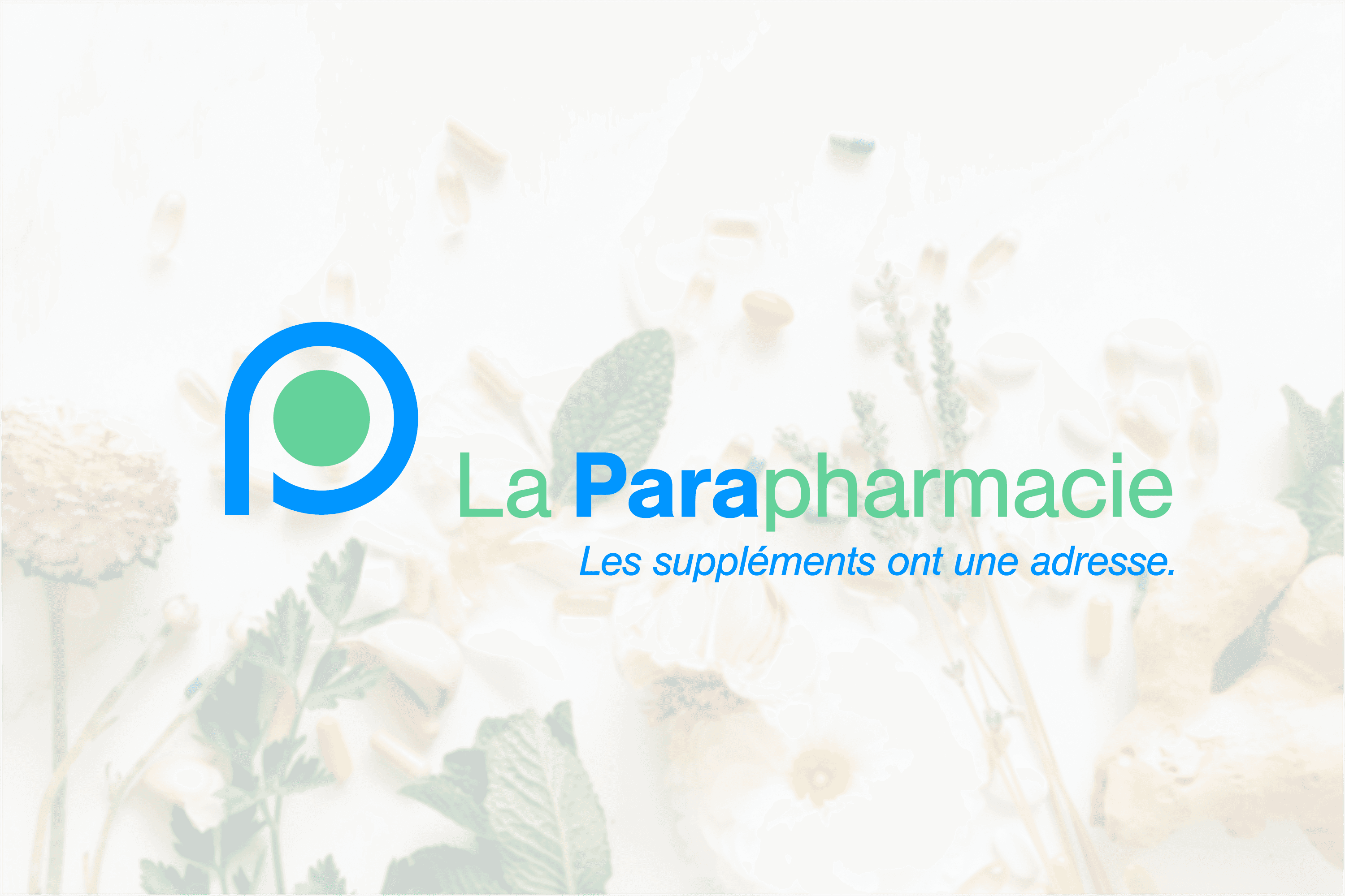 La Parapharmacie logo with the tagline 'Les suppléments ont une adresse,' over a soft background of herbs, flowers, and supplements.