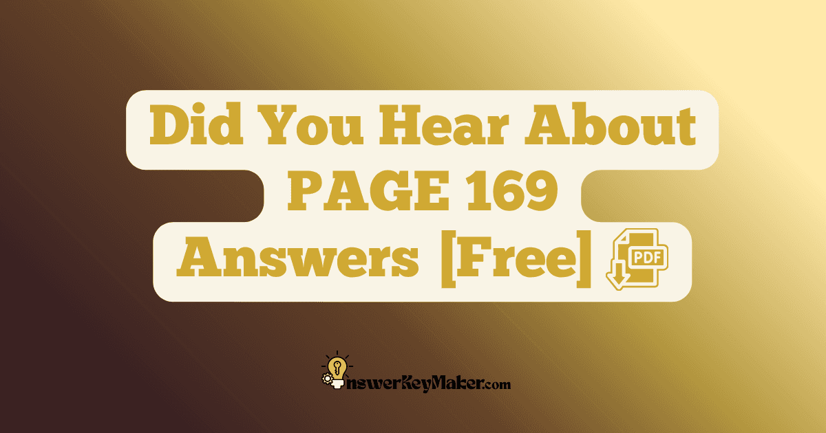 Download Did You Hear About PAGE 169 Answer Key PDF for Free.