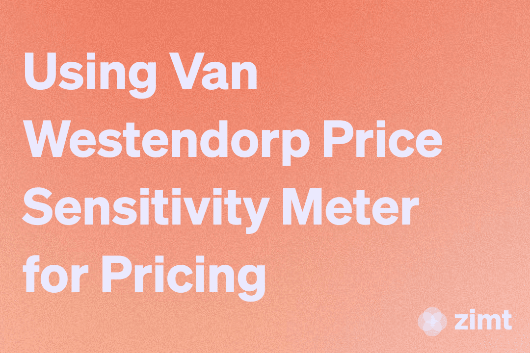 Using Van Westendorp Price Sensitivity Meter for Pricing