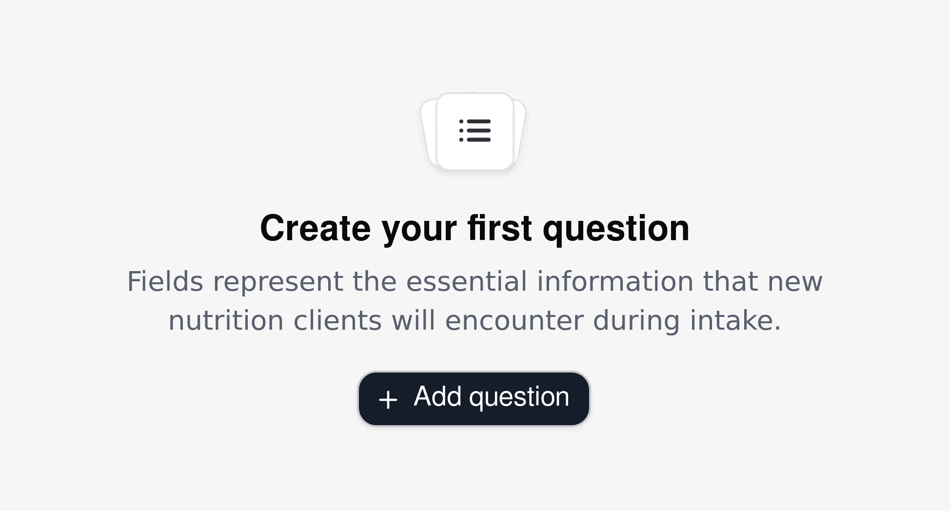 A user interface for creating a nutritionist intake question on a booking form. The prompt displays 'Create your first question' and encourages adding nutrition-specific intake fields.