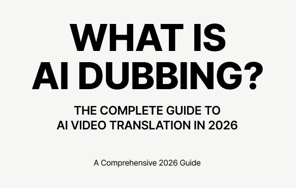 AI 더빙이란? 2026년 AI 비디오 번역 가이드