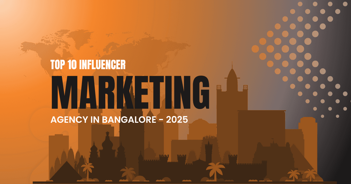 top 10 influencer marketing agency in bangalore 2025 an ultimate guide