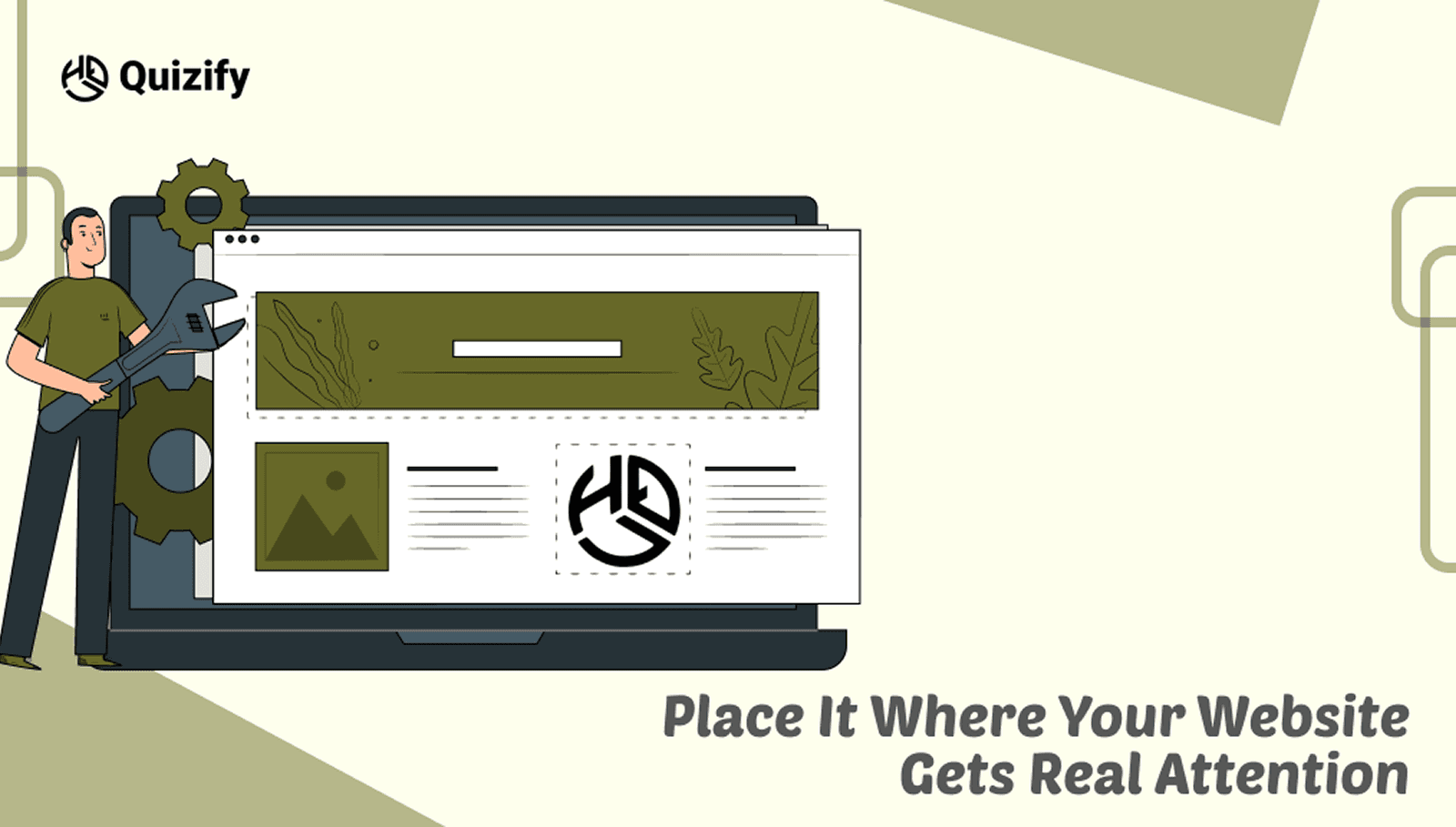 Place it where your website gets real attention | Quizify 