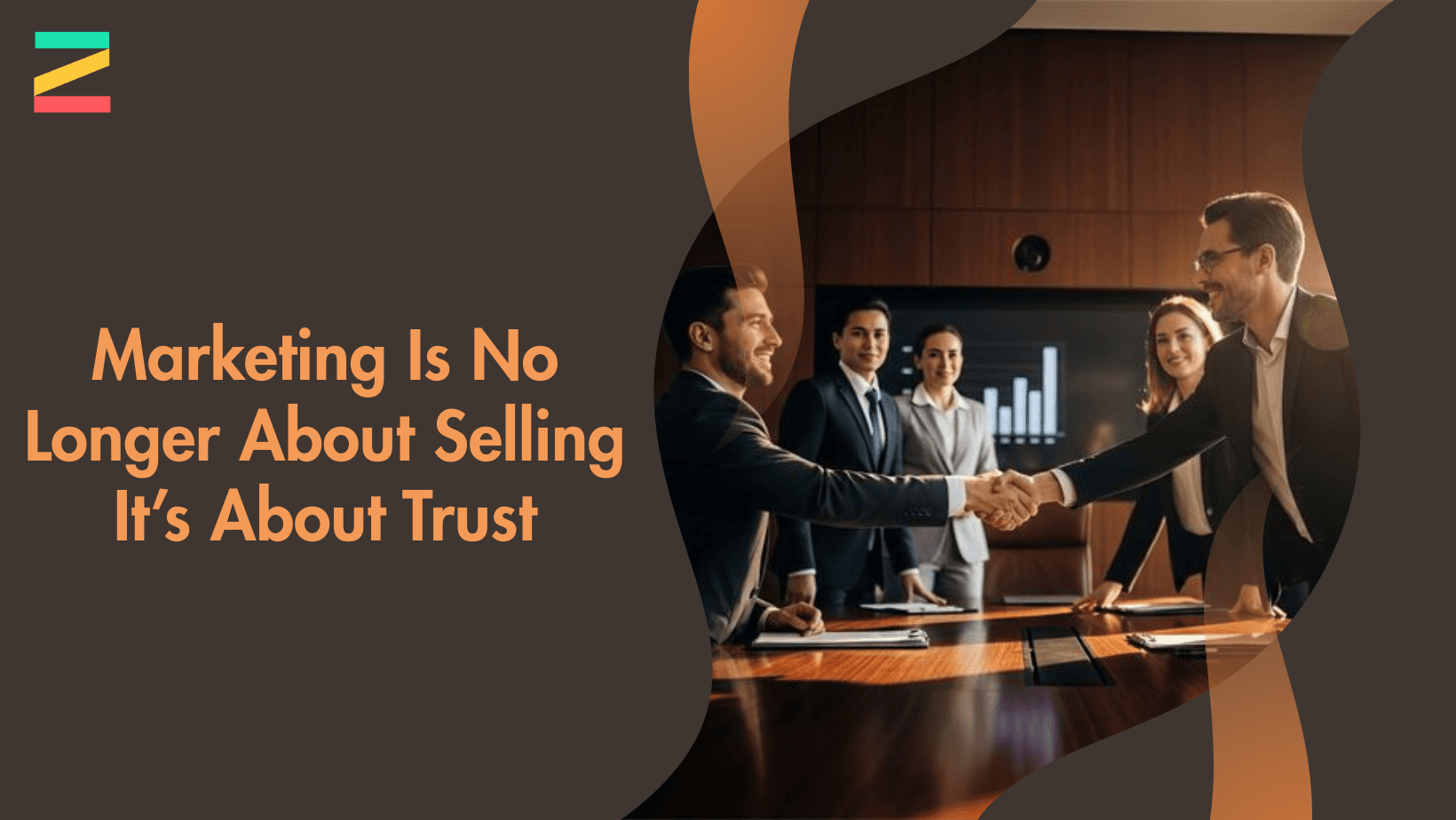 Marketing Is No Longer About Selling It’s About Trust