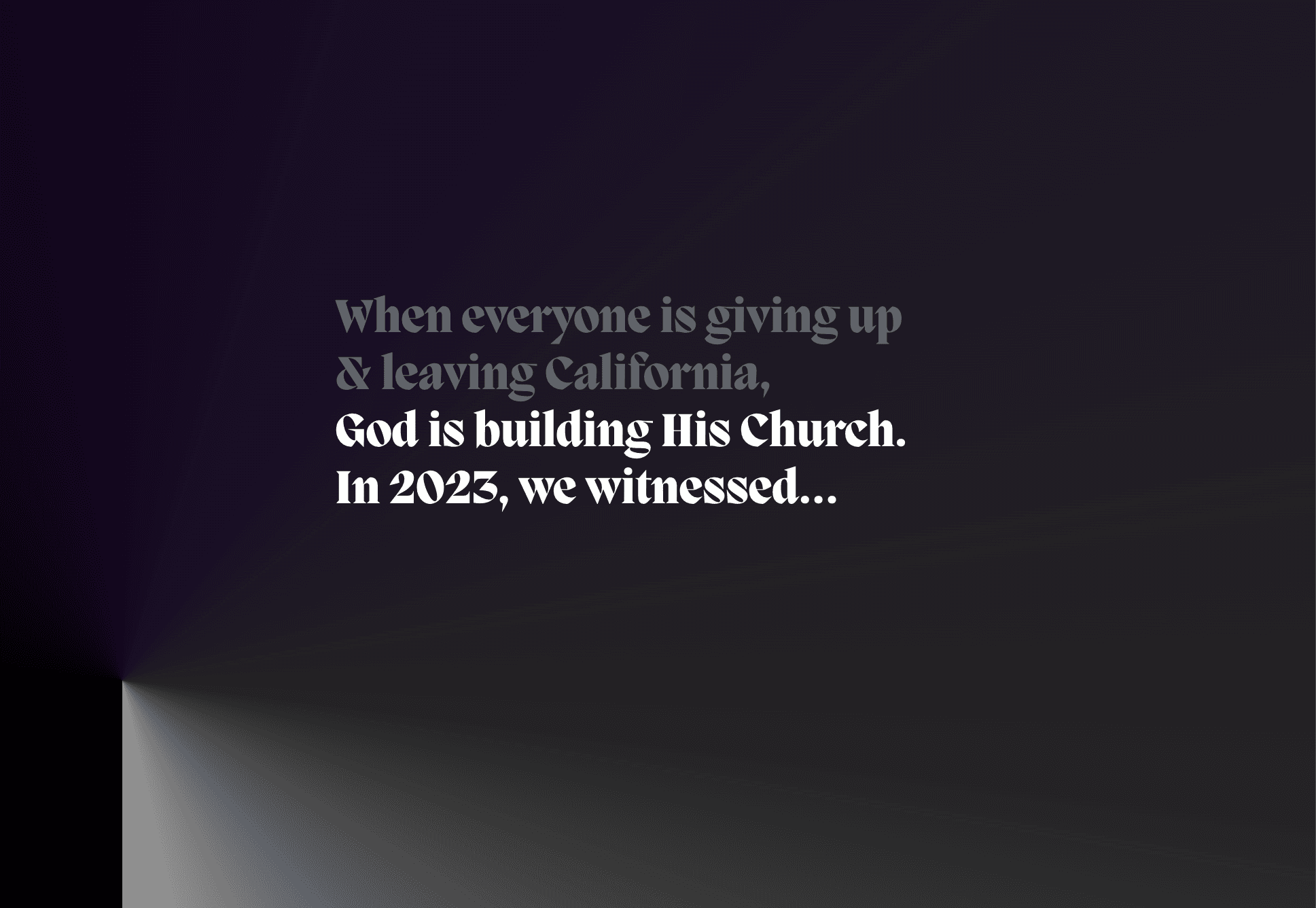 2023 Year In Review website opening section with the statement "When everyone is giving up and leaving California, God is building His Church. In 2023, we witnessed..."