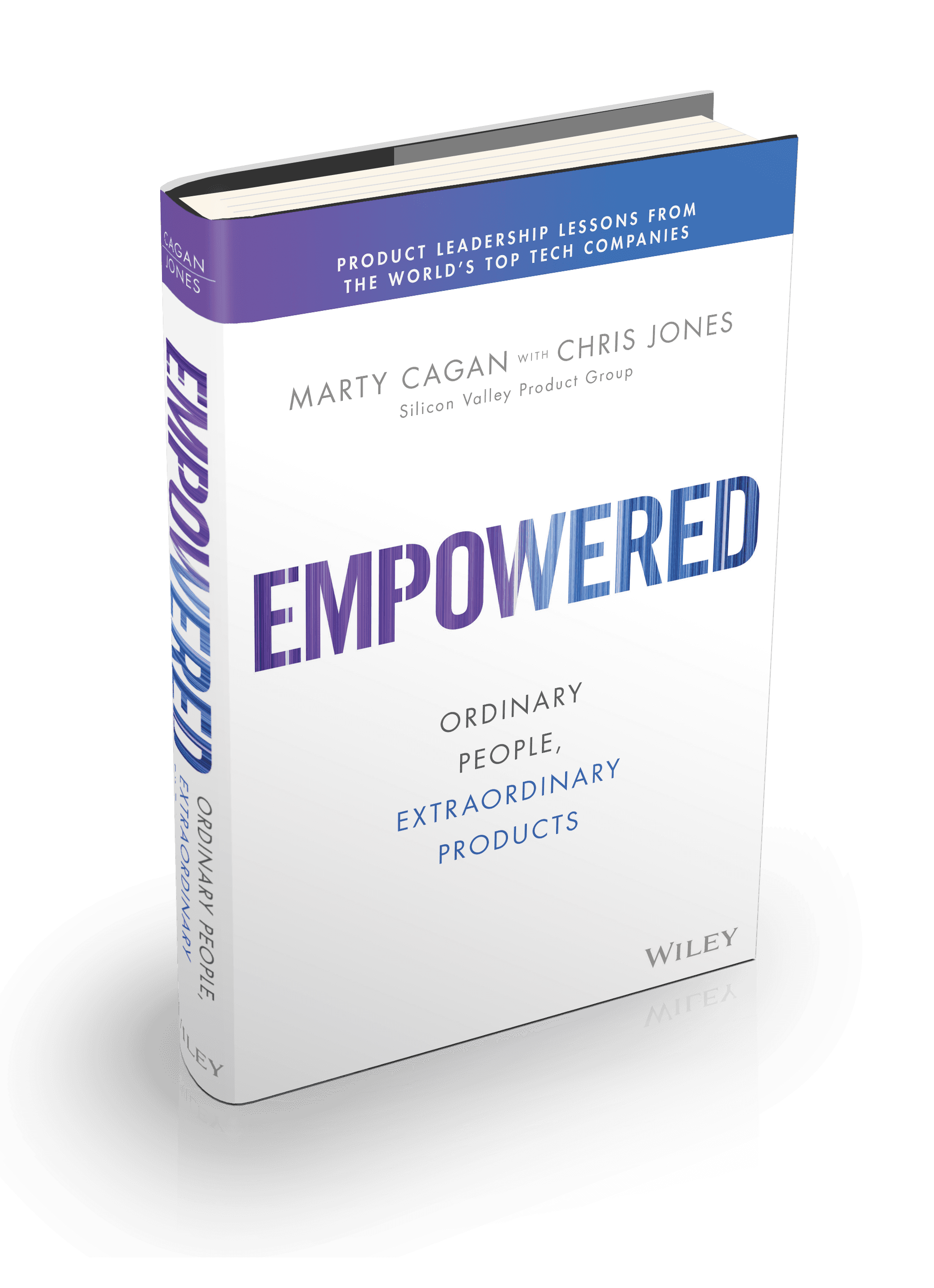  “Empowered: Ordinary People, Extraordinary Products” by Marty Cagan with Chris Jones 