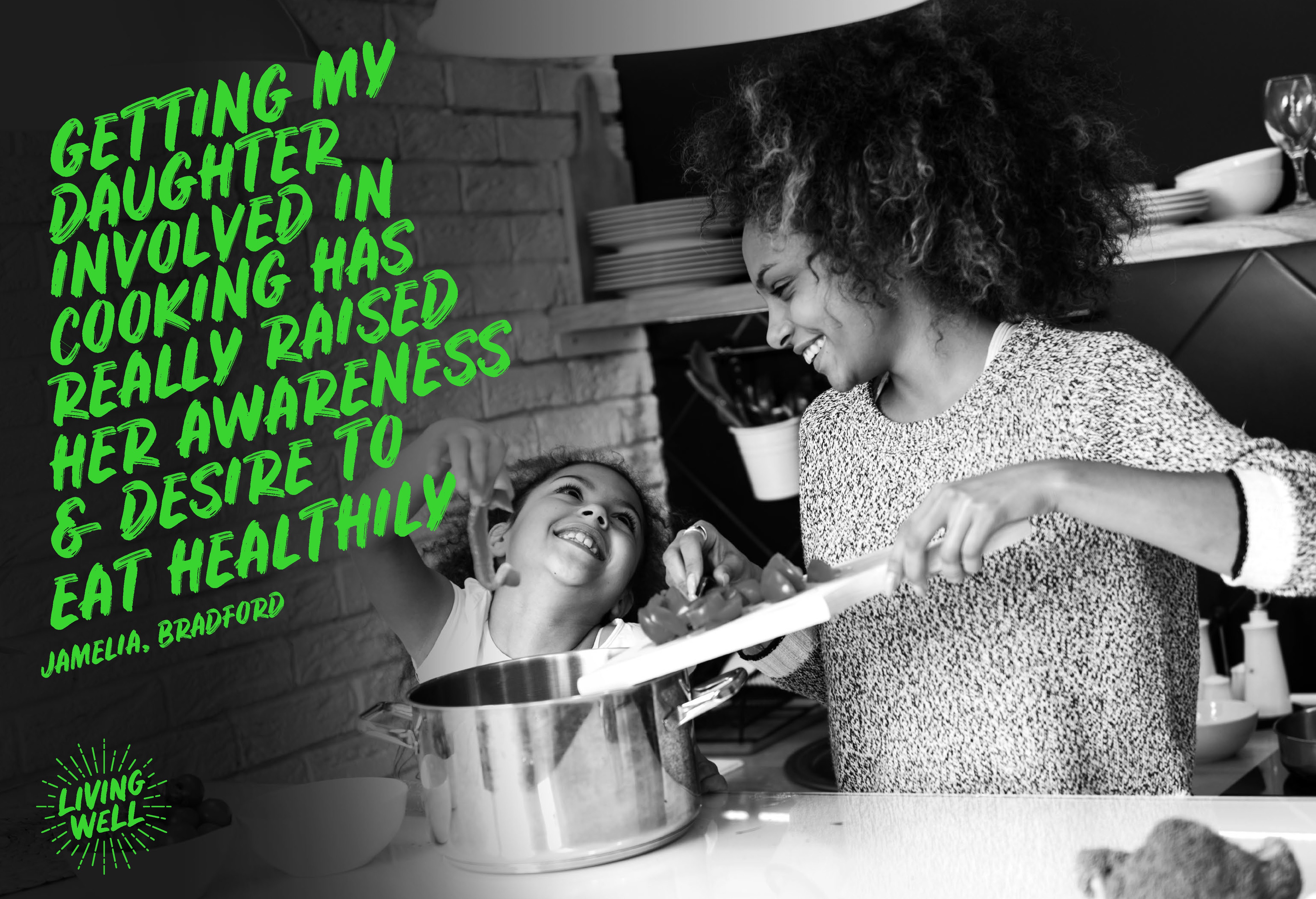 Getting my daughter involved in cooking has really raised her awareness & desire to eat healthily (Woman and daughter cooking)