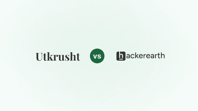 Utkrusht.ai vs HackerEarth: Which AI Hiring & Technical Assessment Platform Is Better in 2026?