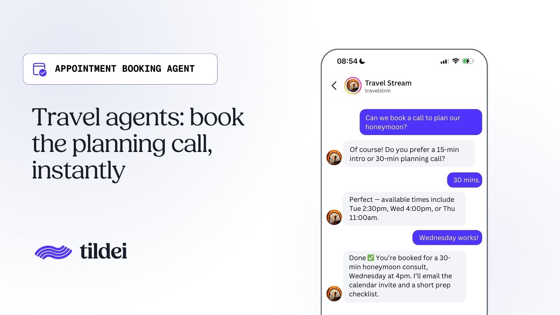 A Tildei "Appointment Booking Agent" promotional graphic showing a Travel Stream chat conversation where a couple books a 30-minute honeymoon planning call for Wednesday at 4pm in just four messages, with a calendar invite and prep checklist promised to follow.